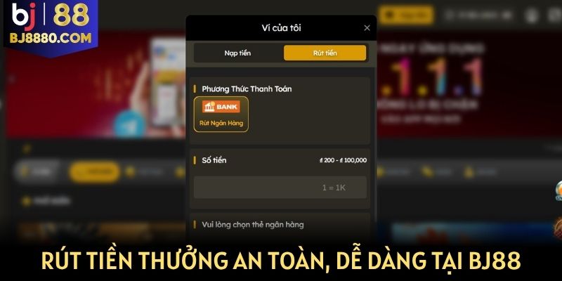 Rút tiền thưởng an toàn, dễ dàng tại nhà cái BJ88